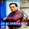 About Sai Ke Darbar Mein Song